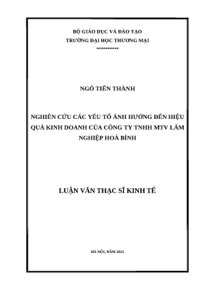 Luận văn thạc sĩ nghiên cứu các yếu tố ảnh hưởng đến hiệu quả kinh doanh của công ty tnhh mtv lâm nghiệp hòa bình