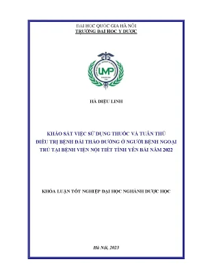 Khóa luận khảo sát việc sử dụng thuốc và tuân thủ điều trị bệnh đái tháo đường ở người bệnh ngoại trú tại bệnh viện nội tiết tỉnh yên bái năm 2022