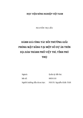 Luận văn thạc sĩ đánh giá công tác bồi thường giải phóng mặt bằng tại một số dự án trên địa bàn thành phố việt trì tỉnh phú thọ
