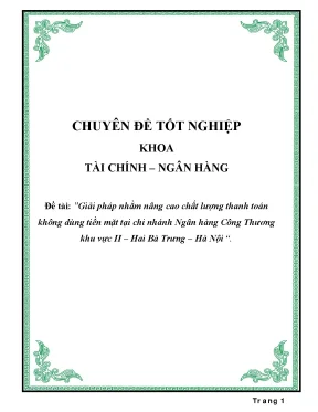 Giải pháp nhằm nâng cao chất lượng thanh toán không dùng tiền mặt tại chi nhánh ngân hàng công thương khu vực ii