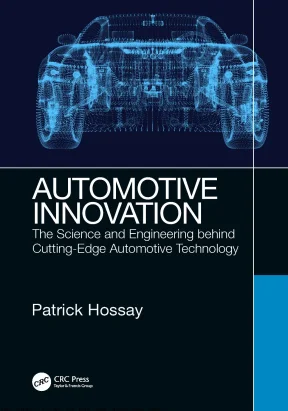 Automotive innovation  the science and engineering behind cutting edge automotive technology