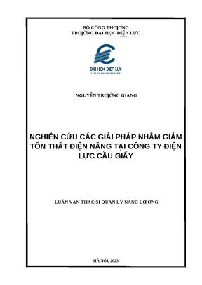 Luận văn thạc sĩ nghiên cứu các giải pháp nhằm giảm tổn thất điện năng tại công ty điện lực cầu giấy