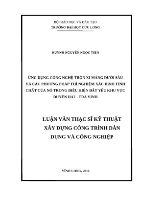 Luận văn thạc sĩ ứng dụng công nghệ trộn xi măng dưới sâu và các phương pháp thí nghiệm xác định tính chất của nó trong điều kiện đất yếu khu vực duyên hải trà vinh