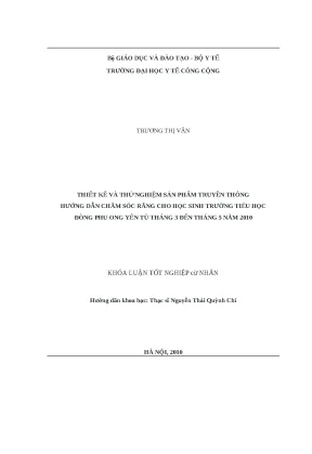 Luận văn thiết kế và thử nghiệm sản phẩm truyền thông hướng dẫn chăm sóc răng cho học sinh trường tiểu học đông phương yên từ tháng 3 đến tháng 5 năm 2010