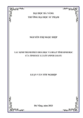 Xác định thành phần hoá học và hoạt tính sinh học của tinh dầu lá lốt piper lolot