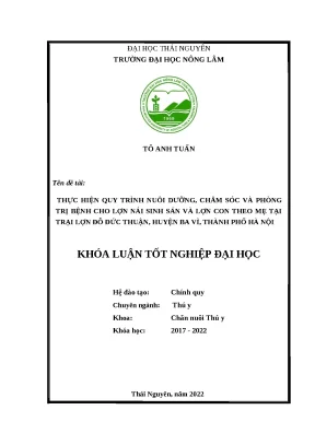 Luận văn thực hiện quy trình nuôi dưỡng chăm sóc và phòng trị bệnh cho lợn nái sinh sản và lợn con theo mẹ tại trại lợn đỗ đức thuận huyện ba vì thành phố hà nội