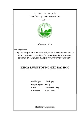 Luận văn thực hiện quy trình chăm sóc nuôi dưỡng và phòng trị bệnh cho đàn lợn nái nuôi tại trại trần tuấn sang phường ba hàng thị xã phổ yên tỉnh thái nguyên