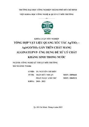 Tổng hợp vật liệu quang xúc tác agtio2 agrgotio2 gắn trên chất mang alginatepvp ứng dụng để xử lý chất kháng sinh trong nước