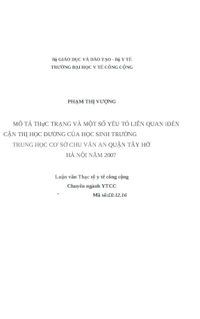 Luận văn mô tả thực trạng và một số yếu tố liên quan đến cận thị học đường của học sinh trường trung học cơ sở chu văn an quận tây hồ hà nội năm 2007