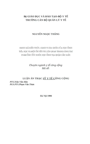 Luận văn đánh giá kiến thức hành vi sức khoẻ của học sinh tiểu học và một số yếu tố liên quan trong công tác chăm sóc sức khoẻ học sinh tại quận cầu giấy