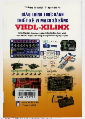 Giáo trình thực hành thiết kế vi mạch số bằng vhdl xilinx  tài liệu thực hành dùng cho các trường đại học cao đẳng chuyên ngành điện điện tử cơ điện tử viễn thông tự động điều khiển kỹ thuật máy tính