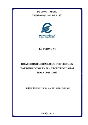 Luận văn thạc sĩ hoạch định chiến lƣợc thị trƣờng tại tổng công ty 36 ctcp trong giai đoạn 2021 2025