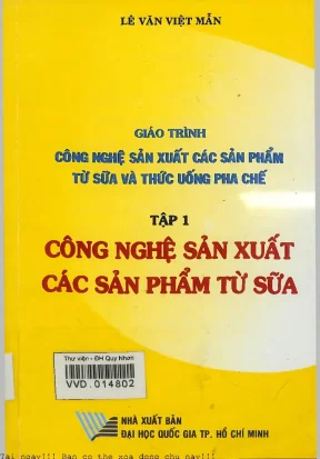 Giáo trình công nghệ sản xuất các sản phẩm từ sữa và thức uống pha chế  t 1  công nghệ sản xuất các sản phẩm từ sữa