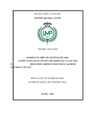 Luận văn nghiên cứu một số chỉ số huyết học và mối tương quan với mức độ nhiễm sán lá gan nhỏ ở bệnh nhân nhiễm ký sinh trùng tại bệnh viện đặng văn ngữ