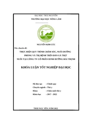 Luận văn thực hiện quy trình chăm sóc nuôi dưỡng phòng và trị bệnh trên đàn gà thịt taị công ty cổ phần dinh dưỡng hải thịnh xã vô tranh huyện phú lương