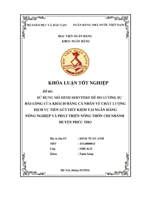Sử dụng mô hình servperf để đo lường sự hài lòng của khách hàng cá nhân về chất lượng dịch vụ tiền gửi tiết kiệm tại ngân hàng nông nghiệp và phát triển nông thôn chi nhánh huyện phúc thọ khoá luận tố