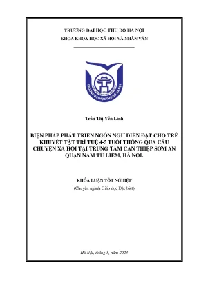 Biện pháp phát triển ngôn ngữ diễn đạt cho trẻ khuyết tật trí tuệ 4 5 tuổi thông qua câu chuyện xã hội tại trung tâm can thiệp sớm an quận nam từ liêm hà nội