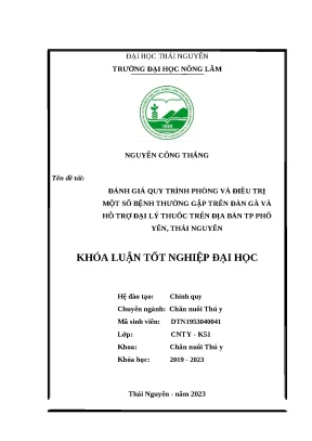 Luận văn đánh giá quy trình phòng và điều trị một số bệnh thường gặp trên đàn gà và hỗ trợ đại lý thuốc trên địa bàn thành phố phổ yên thái nguyên