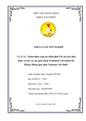 Hoàn thiện công tác thẩm định tài sản bảo đảm phục vụ cho vay tại ngân hàng vietinbank chi nhánh hà thành phòng giao dịch vinhomes mỹ đình khoá luận tốt nghiệp