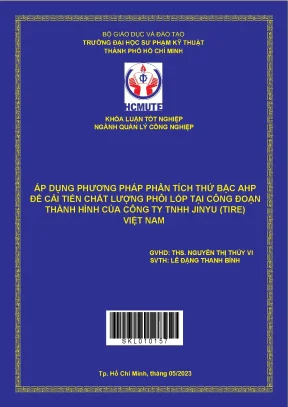 Áp dụng phương pháp phân tích thứ bậc ahp để cải tiến chất lượng phôi lốp tại công đoạn thành hình của công ty tnhh jinyu tire việt nam
