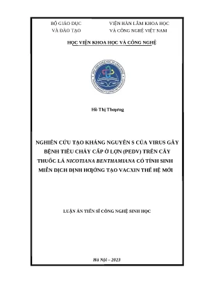 Luận án tiến sĩ nghiên cứu tạo kháng nguyên s của virus gây bệnh tiêu chảy cấp ở lợn pedv trên cây thuốc lá nicotiana benthamiana có tính sinh miễn dịch định hướng tạo vacxin thế hệ mới