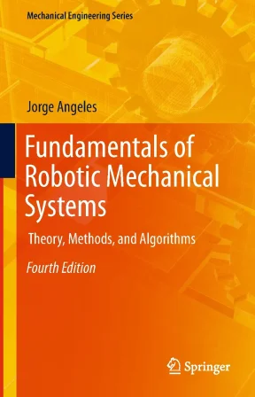 Fundamentals of robotic mechnical systems  theory methods and algorithms