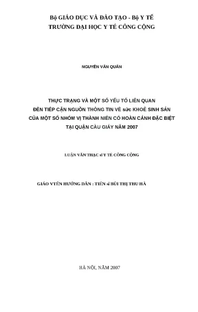 Luận văn thực trạng và một số yếu tố liên quan đến tiếp cận nguồn thông tin về sức khoẻ sinh sản của một số nhóm vị thành niên có hoàn cảnh đặc biệt tại quận cầu giấy năm 2007
