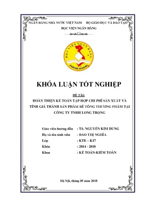 Hoàn thiện kế toán tập hợp chi phí sản xuất và tính giá thành sản phẩm bê tông thương phẩm tại công ty tnhh long trọng khoá luận tốt nghiệp