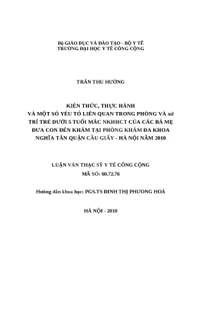 Luận văn kiến thức thực hành và một số yếu tố liên quan trong phòng và xử trí trẻ dưới 5 tuổi mắc nkhhct của các bà mẹ đưa con đến khám tại phòng khám đa khoa nghĩa tân quận cầu giấy