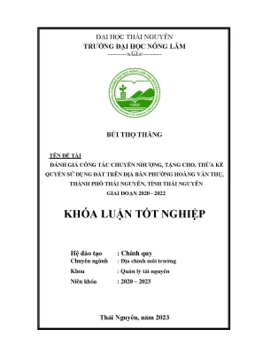 Đánh giá công tác chuyển nhượng tặng cho thừa kế quyền sử dụng đất trên địa bàn phường hoàng văn thụ thành phố thái nguyên tỉnh thái nguyên giai đoạn 2022 2022