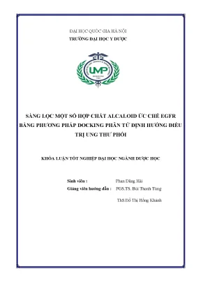 Khóa luận sàng lọc một số hợp chất alcaloid ức chế egfr bằng phương pháp docking phân tử định hướng điều trị ung thư phổi
