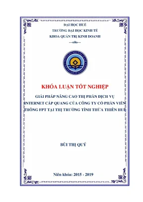 Giải pháp nâng cao thị phần dịch vụ internet cáp quang của công ty cổ phần viễn thông fpt tại thị trường tỉnh thừa thiên huế