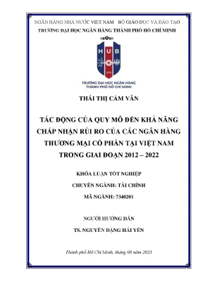 Tác động của quy mô đến khả năng chấp nhận rủi ro của các ngân hàng tmcp tại việt nam trong gian đoạn 2012 2022