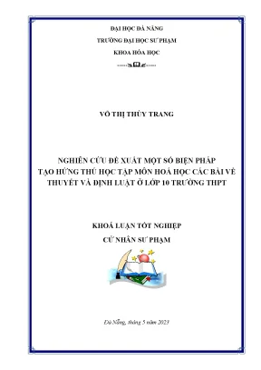 Nghiên cứu đề xuất một số biện pháp tạo hứng thú học tập môn hóa học các bài về thuyết và định luật ở lớp 10 trường thpt