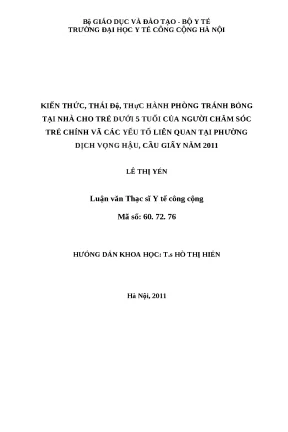 Luận văn kiến thức thái độ thực hành phòng tránh bỏng tại nhà trẻ cho trẻ dưới 5 tuổi của người chăm sóc trẻ chính và các yếu tố liên quan tại phường dịch vọng hậu cấu giấy năm 2011