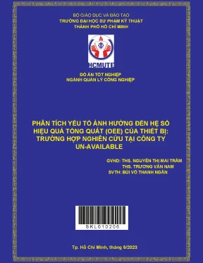 Phân tích yếu tố ảnh hưởng đến hệ số hiệu quả tổng quát oee của thiết bị trường hợp nghiên cứu tại công ty un available