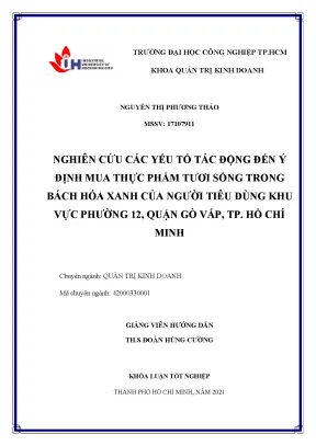 Nghiên cứu các yếu tố tác động đến ý định mua thực phẩm tươi sống trong bách hóa xanh của người tiêu dùng khu vực phường 12 quận gò vấp thành phố hồ chí minh