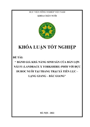 Đánh giá khả năng sinh sản của đàn lợn nái f1 landrace x yorkshire phối với đực duroc nuôi tại trang trại xã tiên lục lạng giang bắc giang