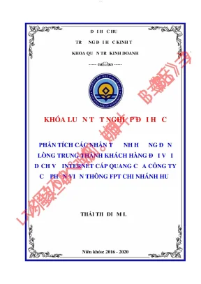 Phân tích các nhân tố ảnh hưởng đến lòng trung thành của khách hàng đối với dịch vụ internet cáp quang của công ty cổ phần viễn thông fpt chi nhánh huế