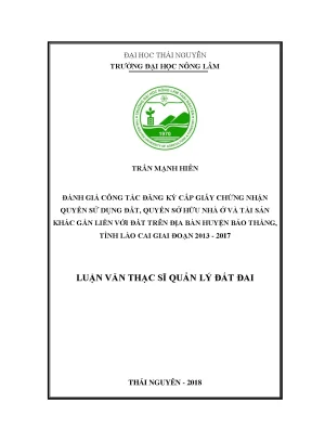 Khóa luận tốt nghiệp đánh giá công tác đăng ký cấp giấy chứng nhận quyền sử dụng đất quyền sở hữu nhà ở và tài sản khác gắn liền với đất trên địa bàn huyện bảo thắng tỉnh lào cai giai đoạn 2013 2017