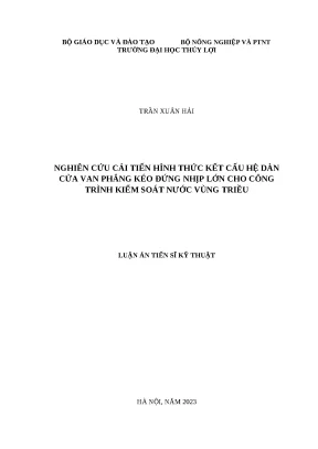 Luận án tiến sĩ nghiên cứu cải tiến hình thức kết cấu hệ dàn cửa van phẳng kéo đứng nhịp lớn cho công trình kiểm soát nước vùng triều
