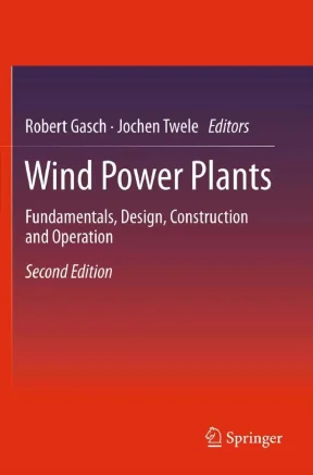 Wind power plants fundamentals design construction and operation robert gasch jochen twele