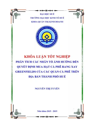 Khóa luận tốt nghiệp phân tích các nhân tố ảnh hưởng đến quyết định mua hạt cà phê rang xay greenfields của các quán cà phê trên địa bàn thành phố huế
