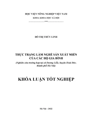 Khóa luận tốt nghiệp thực trạng làm nghề sản xuất miến của các hộ gia đình nghiên cứu trường hợp tại xã dương liễu huyện hoài đức thành phố hà nội