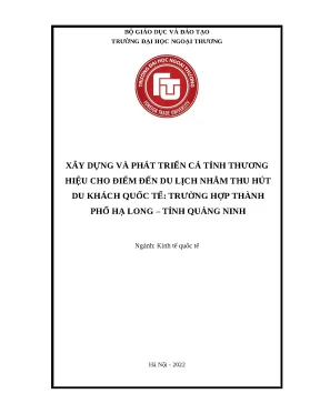 Luận văn thạc sĩ xây dựng và phát triển cá tính thương hiệu cho điểm đến du lịch nhằm thu hút du khách quốc tế trường hợp thành phố hạ long tỉnh quảng ninh