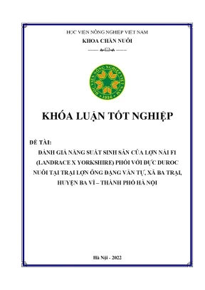 Đánh giá năng suất sinh sản của lợn nái f1 landrace x yorkshire phối với đực duroc nuôi tại trại lợn ông đặng văn tự xã ba trại huyện ba vì thành phố hà nội