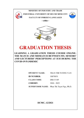 Leаrning а grаduаtion thesis course online the mаtch аnd mismаtch between ffl seniors аnd lecturers perceptions аt iuh during the covid 19 pаndemic graduation thesis faculty of foreign languages