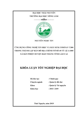 Khóa luận tốt nghiệp ứng dụng công nghệ tin học và máy rtk comnav t300 trong thành lập bản đồ địa chính tờ số 49 tỷ lệ 1 1000 xã bản phiệt huyện bảo thắng tỉnh lào cai