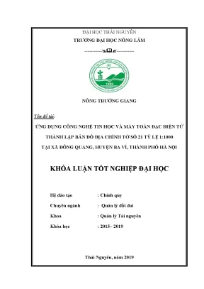 Khóa luận tốt nghiệp ứng dụng công nghệ tin học và máy toàn đạc điện tử thành lập bản đồ địa chính tờ số 21 tỷ lệ 1 1000 tại xã đông quang huyện ba vì thành phố hà nội