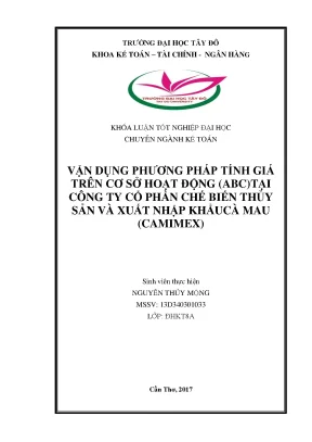 Khóa luận tốt nghiệp kế toá vận dụng phương pháp tính giá dựa trên cơ sở hoạt động abc tại công ty cổ phần chế biến thủy sản và xuất nhập khẩu cà mau camimex